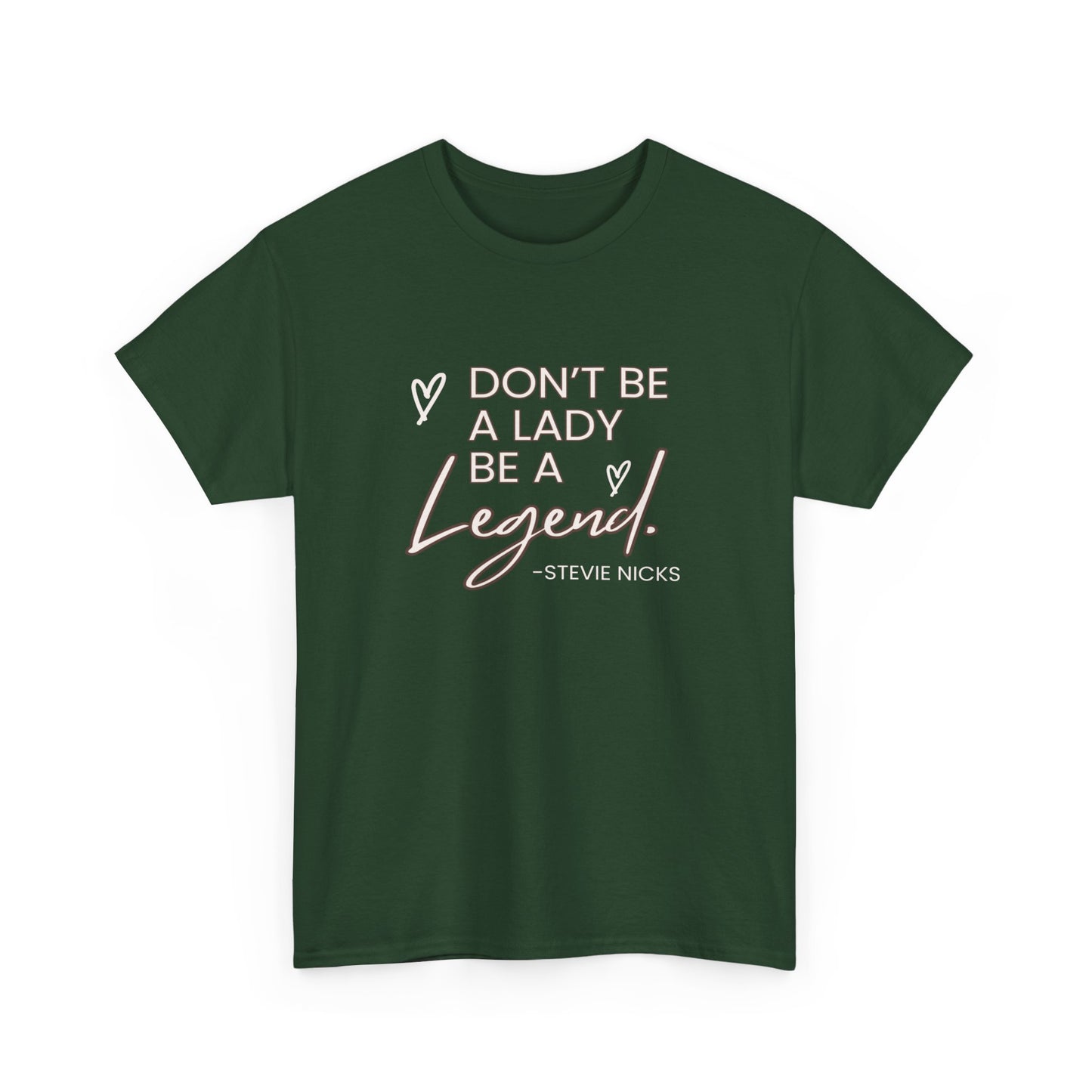 Don't be a Lady be a legend Stevie nicks quote Unisex Heavy Cotton Tee