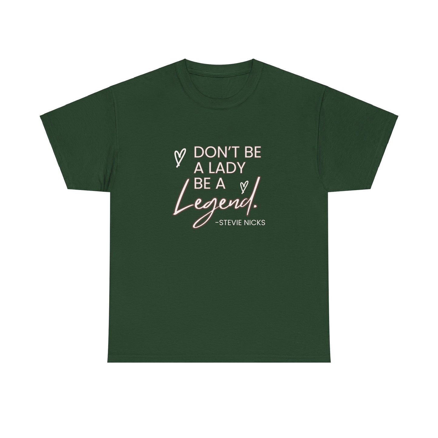 Don't be a Lady be a legend Stevie nicks quote Unisex Heavy Cotton Tee