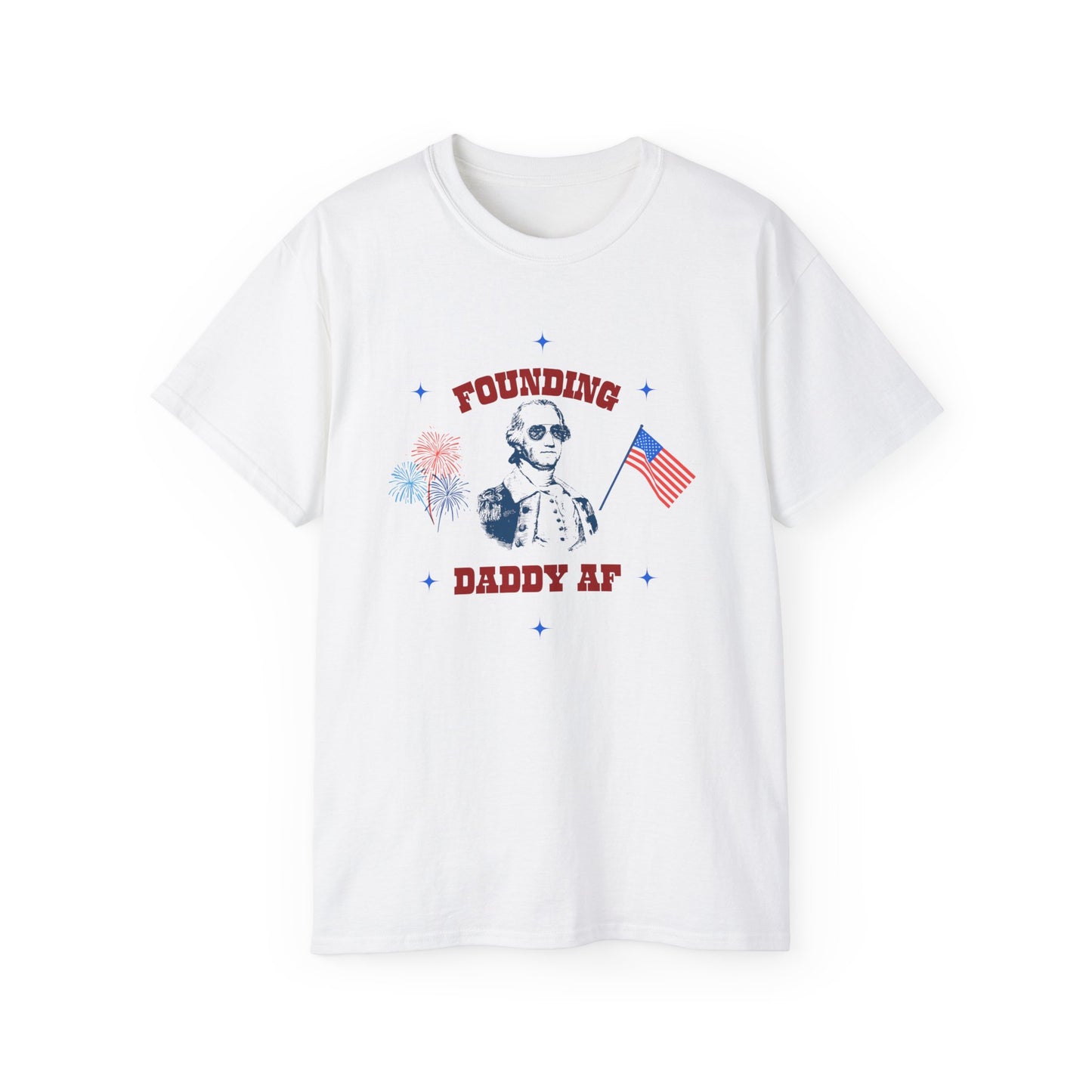 Founding daddy af Unisex Ultra Cotton Tee america freedom july funny