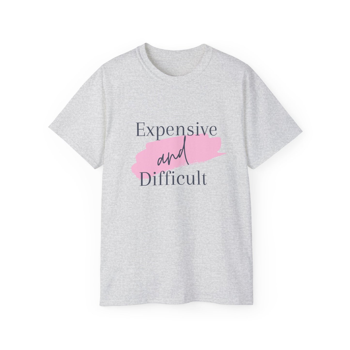 Expensive and difficult Unisex Ultra Cotton Tee