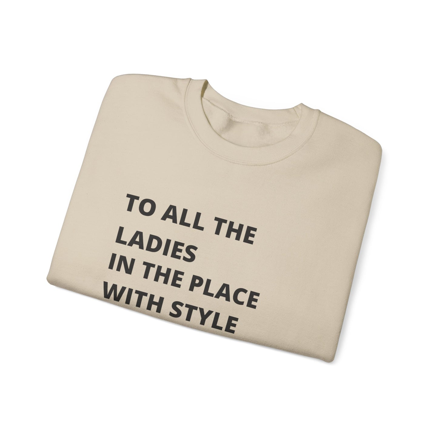 To all he ladies in the place with style and grace Biggie quote Unisex Heavy Blend™ Crewneck Sweatshirt Funny