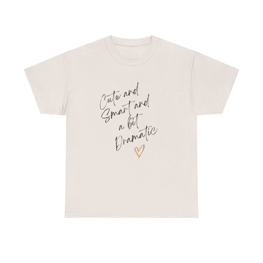 Cute and smart and a bit dramatic Unisex Heavy Cotton Tee