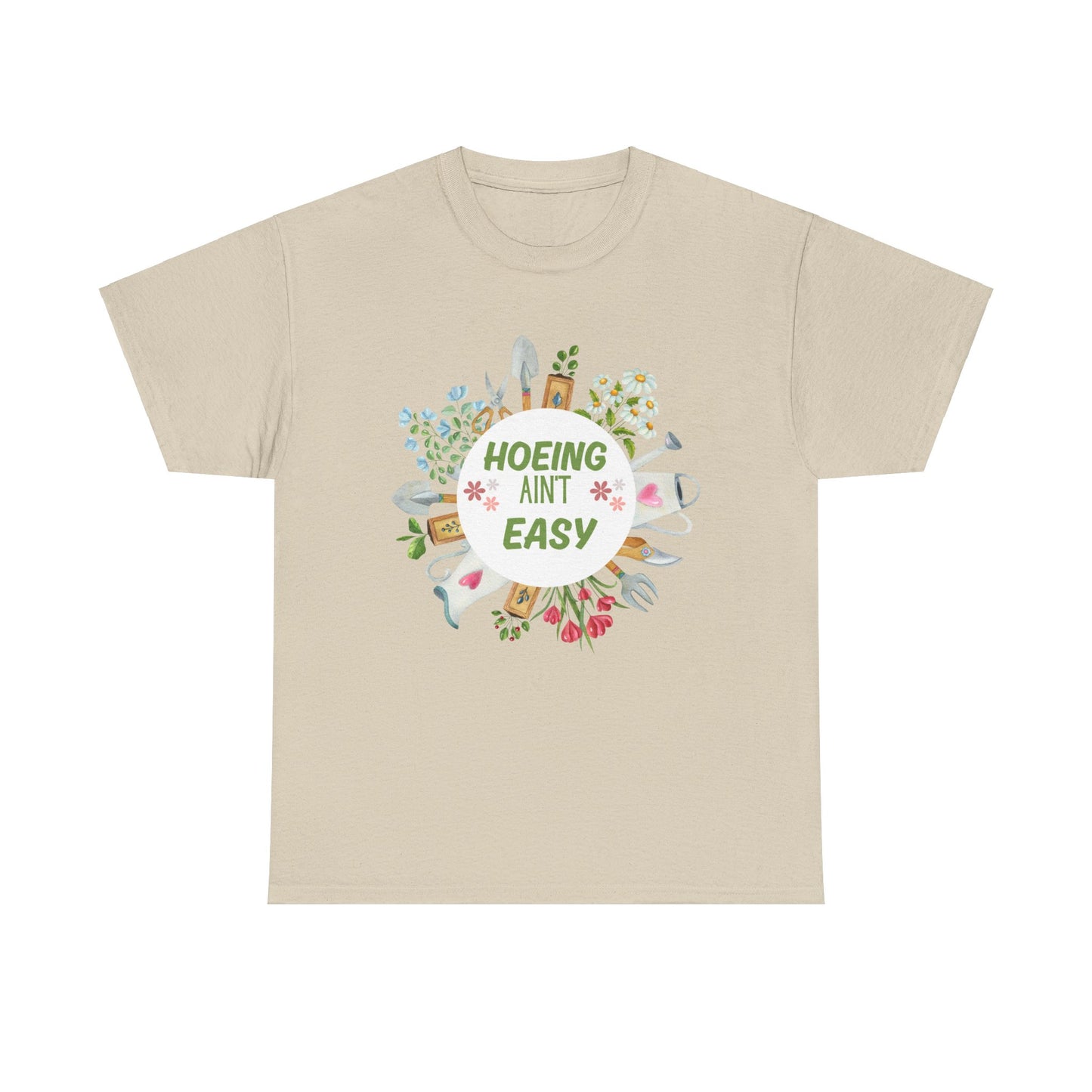 Hoeing Ain't easy plant gardening  shirt Unisex Heavy Cotton Tee floral funny quote gift plant lover