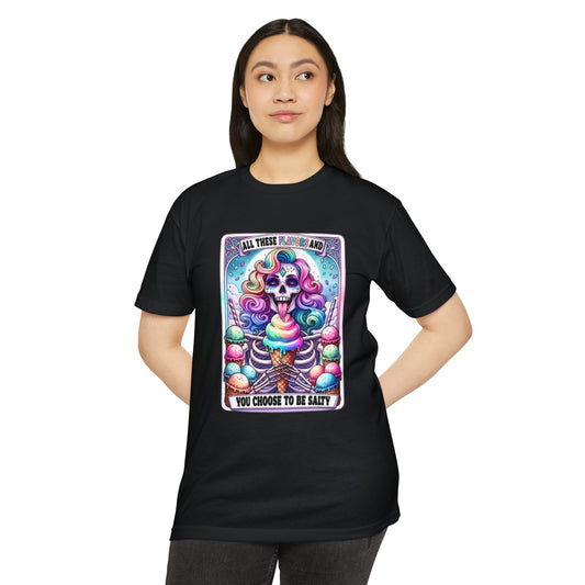 All these flavors and you choose to be salty, Colorful Skeleton Unisex CVC Jersey T-shirt