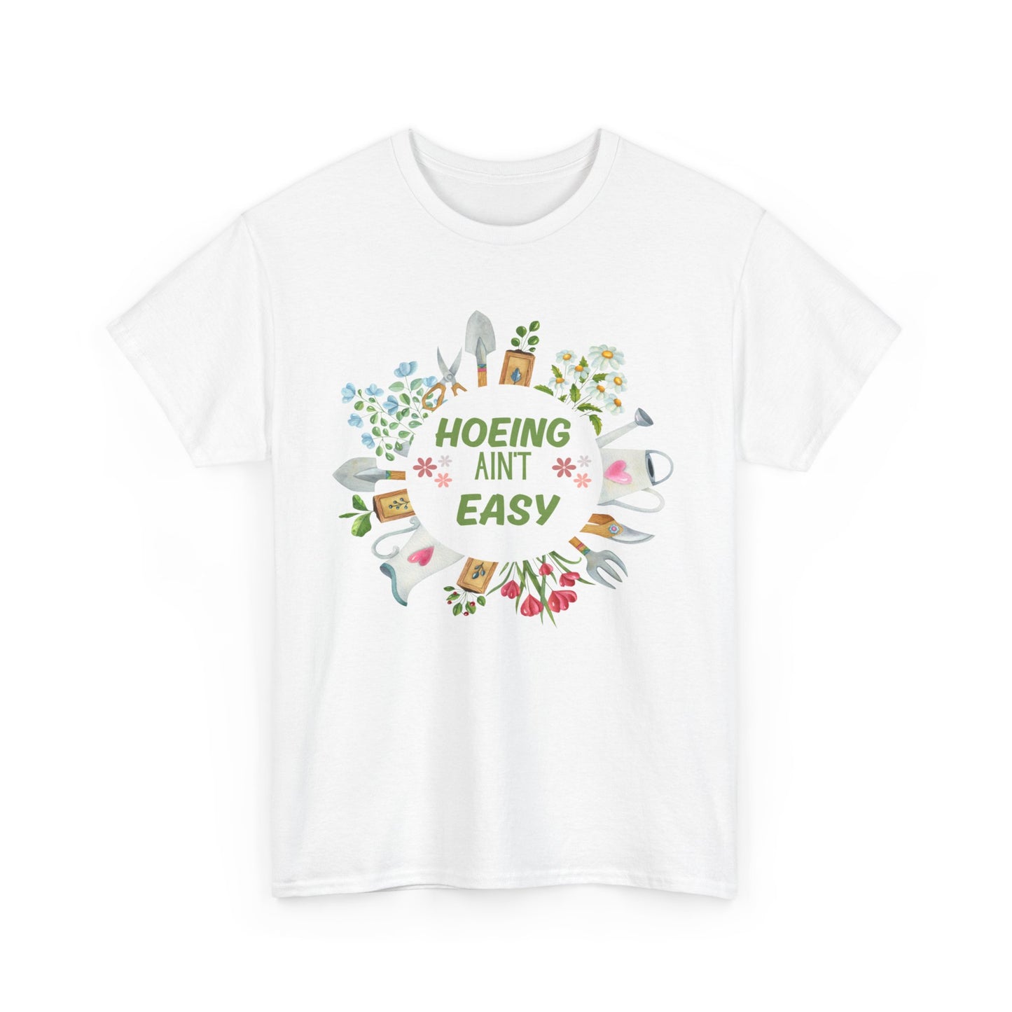 Hoeing Ain't easy plant gardening  shirt Unisex Heavy Cotton Tee floral funny quote gift plant lover