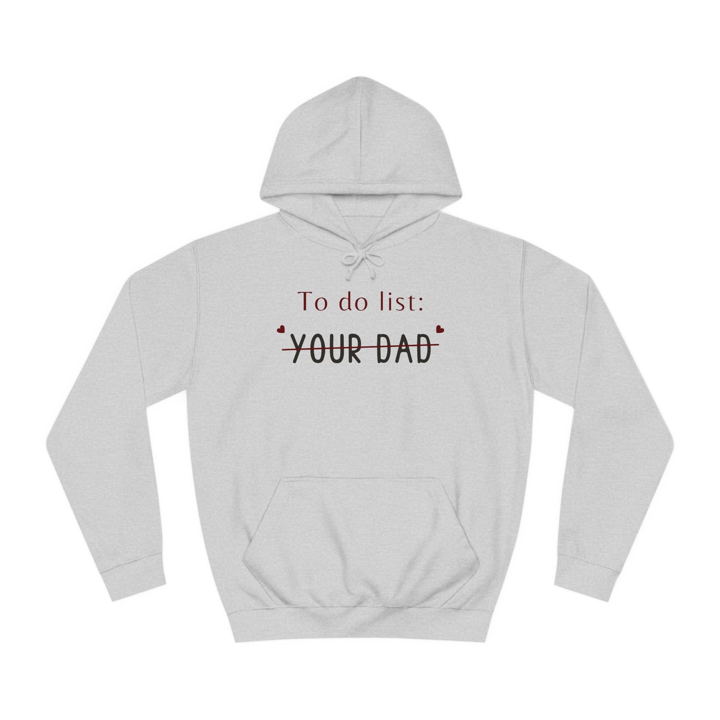 To do list your dad funny quote Unisex College Hoodie