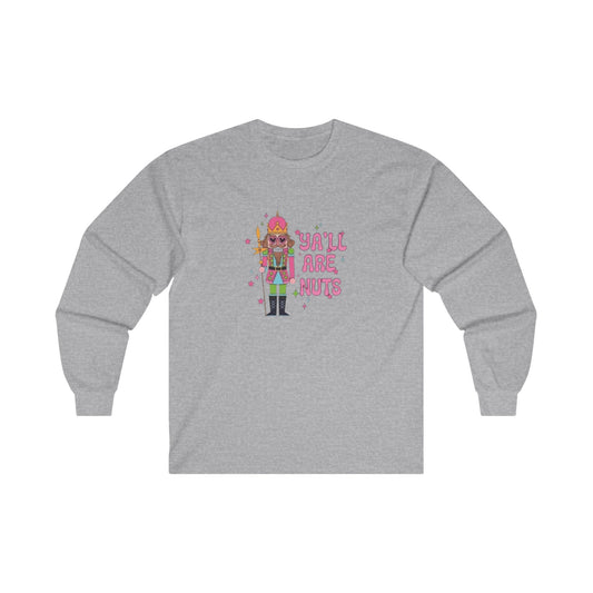 Yall are nuts pink nutcracker Christmas Unisex Ultra Cotton Long Sleeve Tee