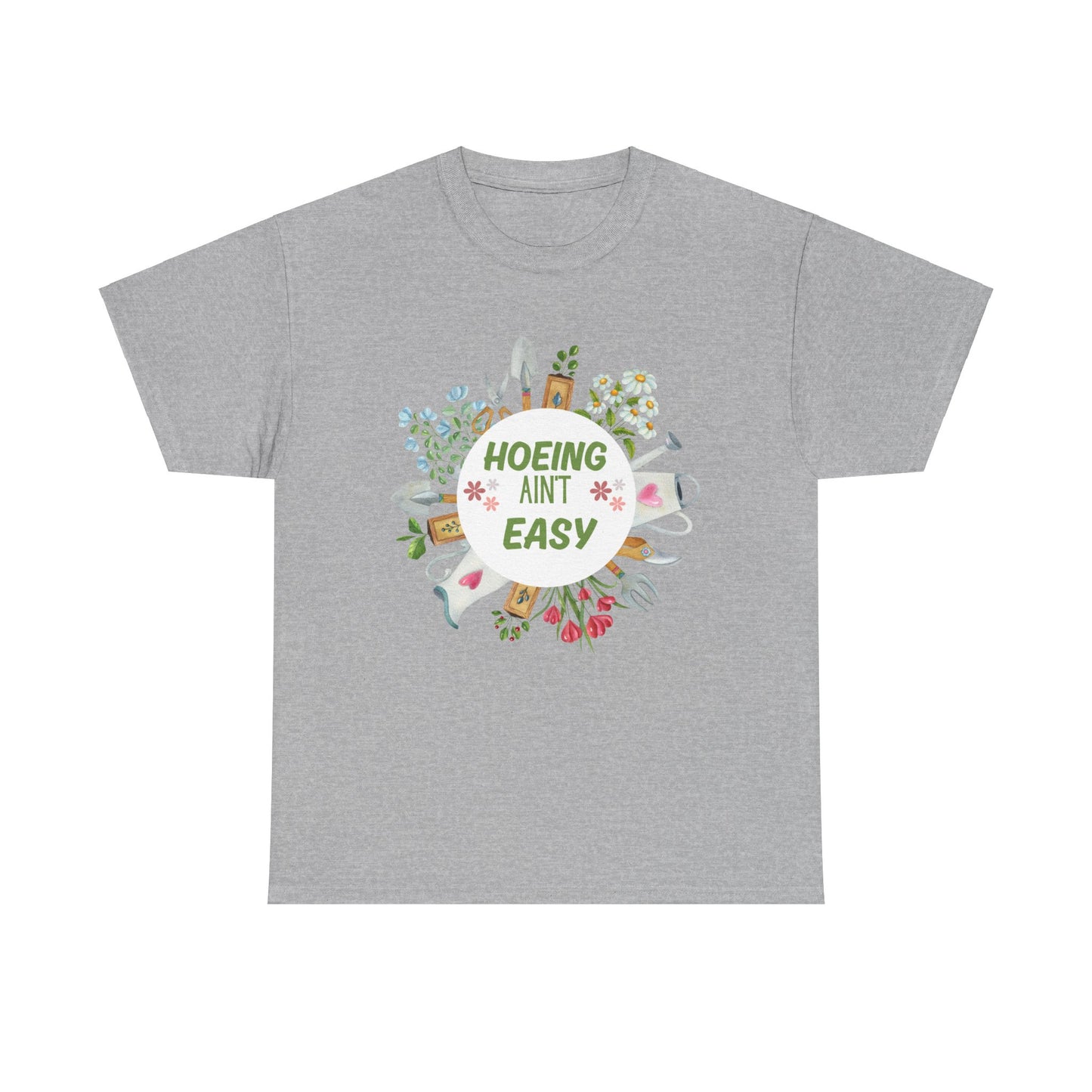 Hoeing Ain't easy plant gardening  shirt Unisex Heavy Cotton Tee floral funny quote gift plant lover