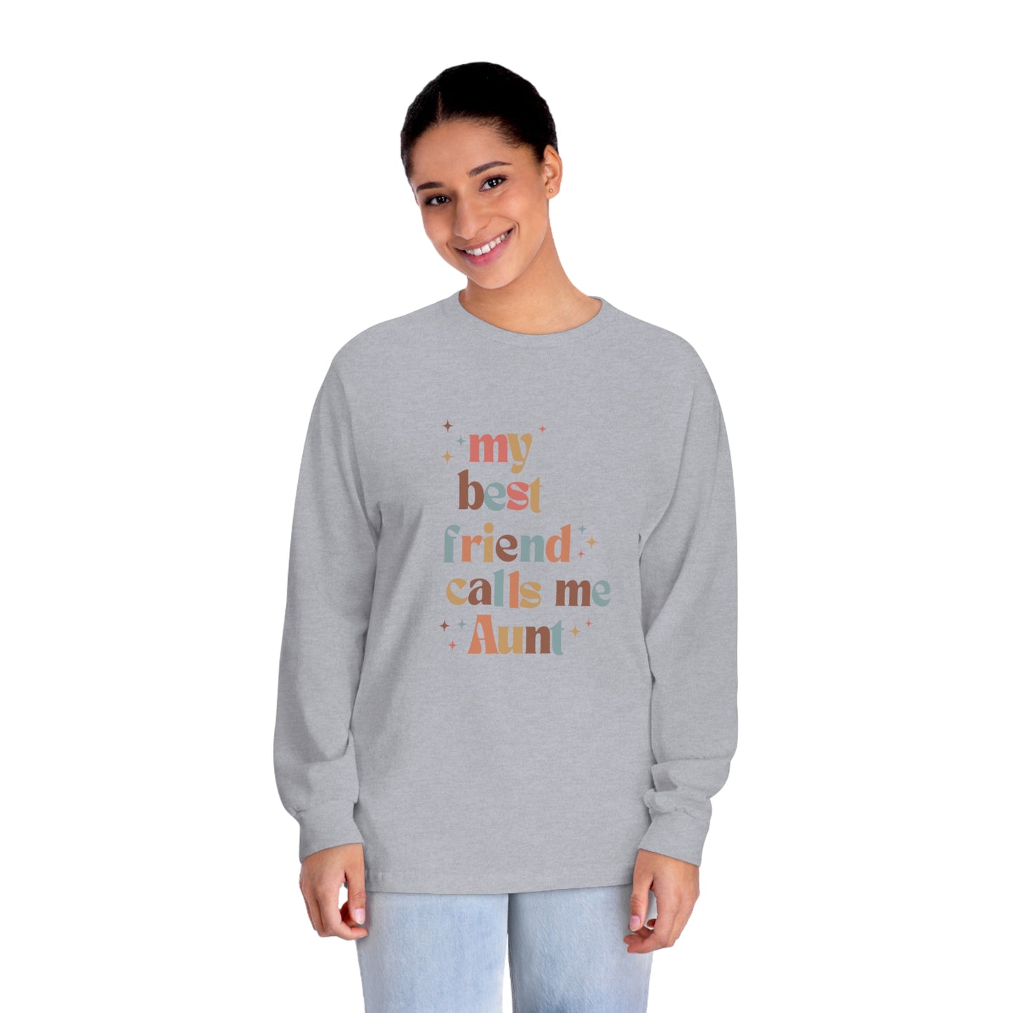 My best friend calls me Aunt colorful retro Unisex Classic Long Sleeve T-Shirt