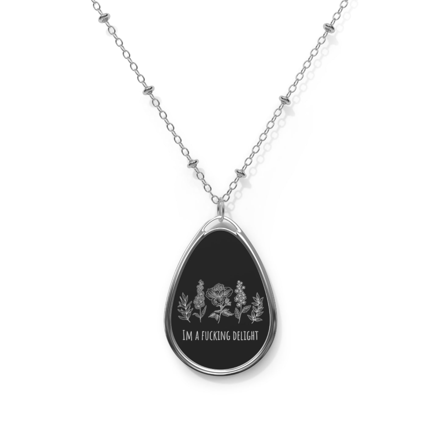 Im a fucking delight floral Oval Necklace valentines birthday gift