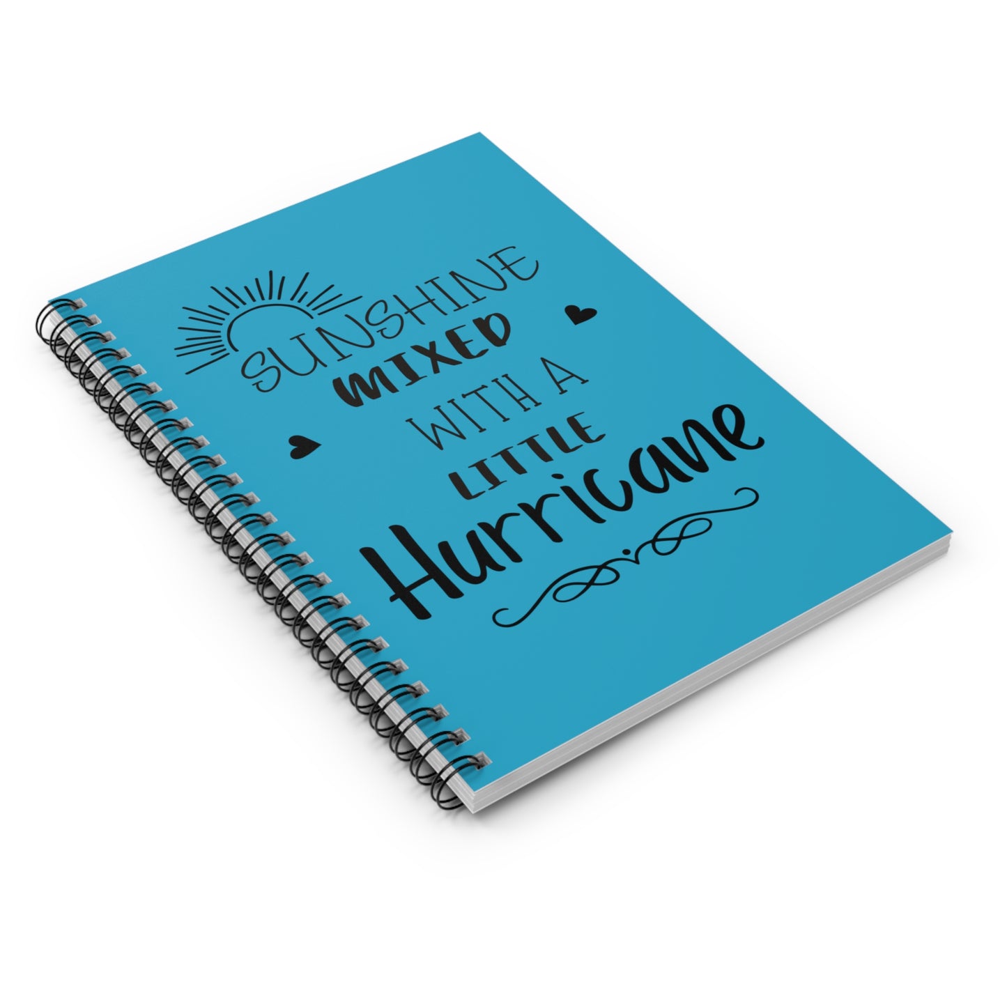 Sunshine mixed with a little hurricane journal quote Spiral Notebook - Ruled Line