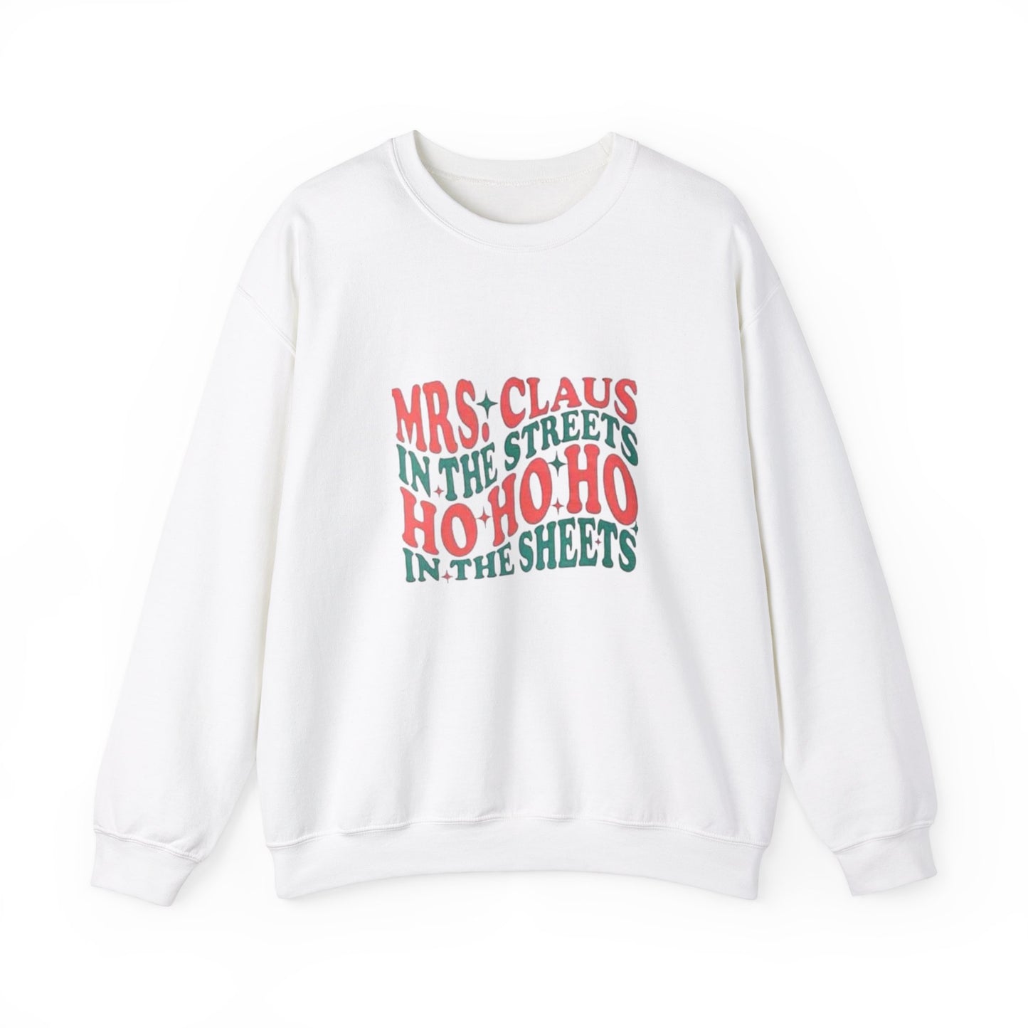 Mrs claus in the streets ho ho ho in the sheets funny Christmas quote Unisex Heavy Blend™ Crewneck Sweatshirt