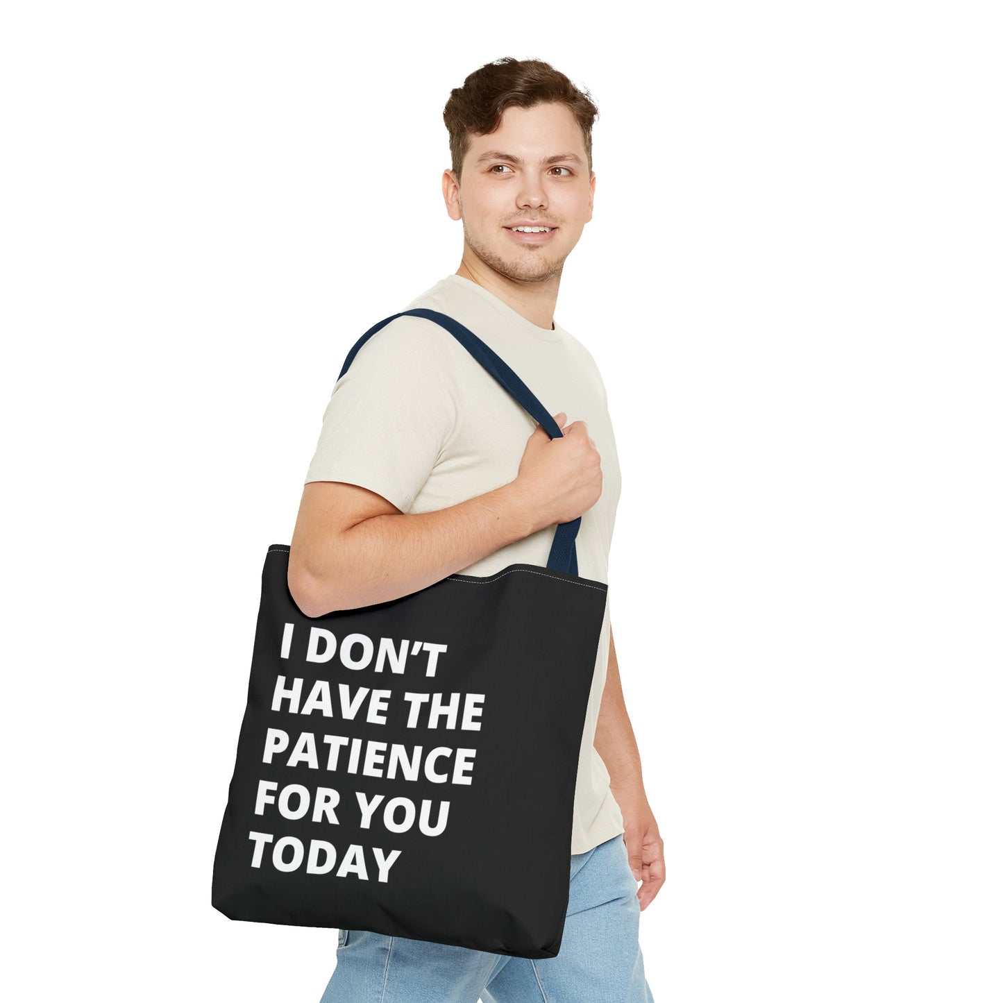 I don't have the patience for you today fun quote Tote Bag (AOP)