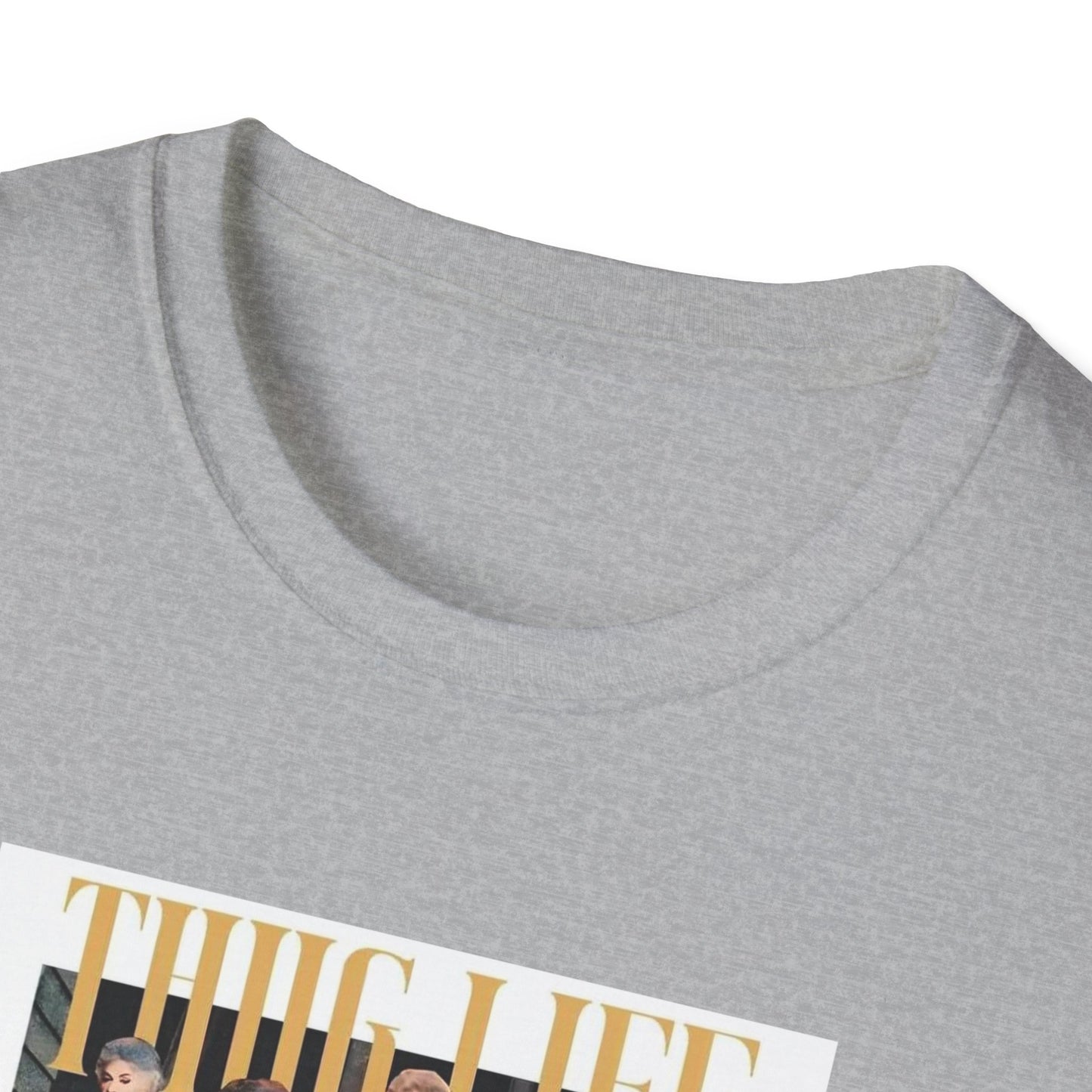 Thug life Golden girls Unisex Softstyle T-Shirt