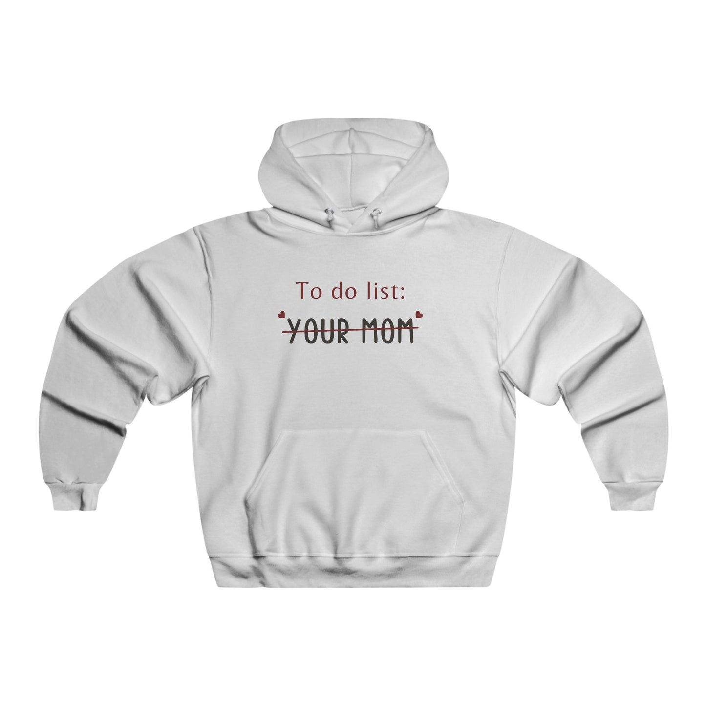 To do list your mom funny quote Men's NUBLEND® Hooded Sweatshirt