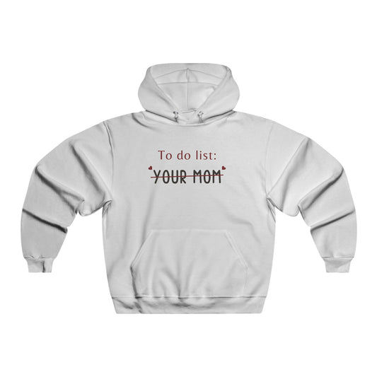 To do list your mom funny quote Men's NUBLEND® Hooded Sweatshirt