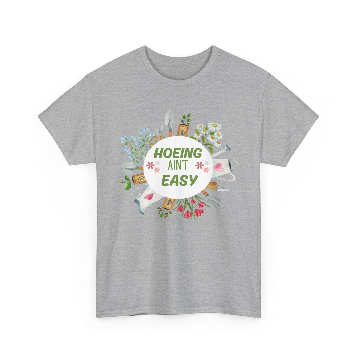 Hoeing Ain't easy plant gardening  shirt Unisex Heavy Cotton Tee floral funny quote gift plant lover