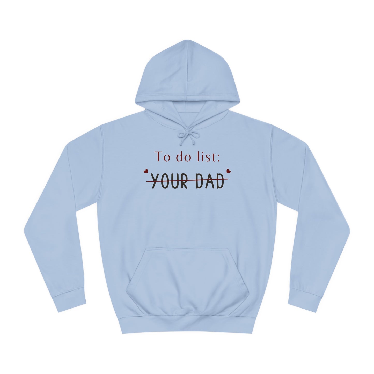 To do list your dad funny quote Unisex College Hoodie