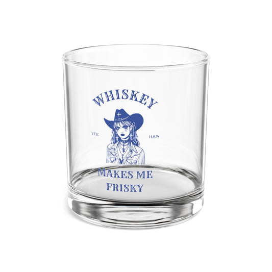 Whiskey makes me frisky cowgirl Rocks Glass, 10oz